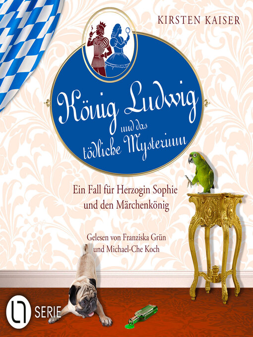 Title details for König Ludwig und das tödliche Mysterium--Neuschwanstein-Krimi--Ein Fall für Herzogin Sophie und den Märchenkönig, Teil 5 (Ungekürzt) by Kirsten Kaiser - Available